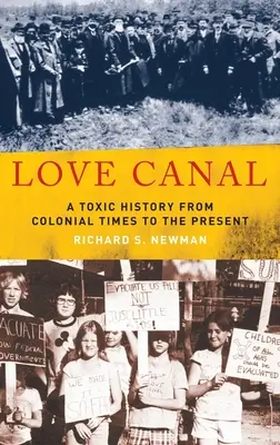 Love Canal : Une histoire toxique de l'époque coloniale à nos jours - Love Canal: A Toxic History from Colonial Times to the Present