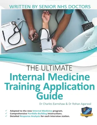 Le guide ultime de demande de formation en médecine interne : Des conseils d'experts pour chaque étape de la candidature à l'IMT, des instructions complètes pour la constitution d'un dossier. - The Ultimate Internal Medicine Training Application Guide: Expert advice for every step of the IMT application, comprehensive portfolio building instr