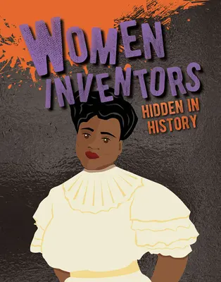 Les femmes inventrices cachées dans l'histoire - Women Inventors Hidden in History