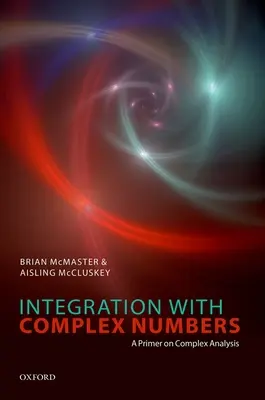 Intégration avec les nombres complexes : Une introduction à l'analyse complexe - Integration with Complex Numbers: A Primer on Complex Analysis