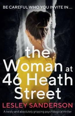 La femme du 46 Heath Street : Un thriller psychologique tortueux et absolument captivant - The Woman at 46 Heath Street: A twisty and absolutely gripping psychological thriller