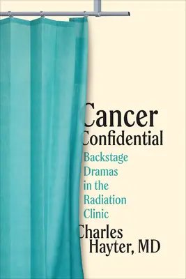 Cancer Confidential : Les coulisses de la clinique de radiothérapie - Cancer Confidential: Backstage Dramas in the Radiation Clinic