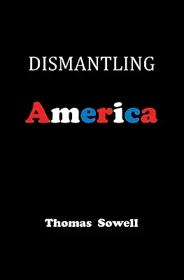 Démanteler l'Amérique : Et autres essais controversés - Dismantling America: And Other Controversial Essays