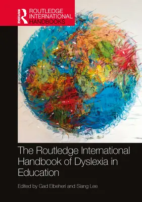 The Routledge International Handbook of Dyslexia in Education (Manuel international de la dyslexie dans l'éducation) - The Routledge International Handbook of Dyslexia in Education