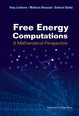 Calculs de l'énergie libre : Une perspective mathématique - Free Energy Computations: A Mathematical Perspective