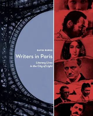 Écrivains à Paris : Vies littéraires dans la ville lumière - Writers in Paris: Literary Lives in the City of Light