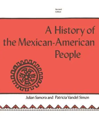 L'histoire du peuple mexicain-américain : Édition révisée - The History of the Mexican-American People: Revised Edition