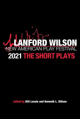 Le Lanford Wilson New American Play Festival 2021 : Les pièces courtes - The Lanford Wilson New American Play Festival 2021: The Short Plays