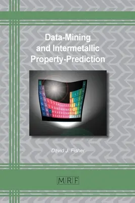 Data-Mining et prédiction des propriétés intermétalliques - Data-Mining and Intermetallic Property-Prediction