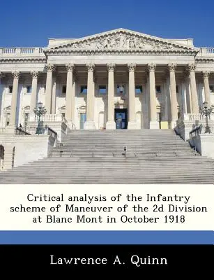 Analyse critique du schéma de manœuvre de l'infanterie de la Division 2D au Blanc Mont en octobre 1918 - Critical Analysis of the Infantry Scheme of Maneuver of the 2D Division at Blanc Mont in October 1918