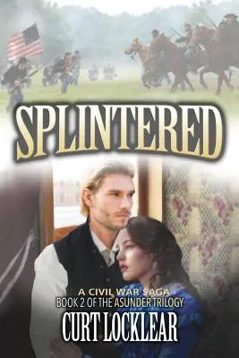 Splintered : Une saga de la guerre civile - Splintered: A Civil War Saga