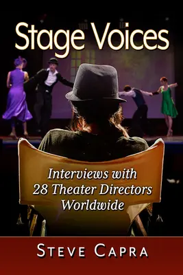 Stage Voices : Entretiens avec 28 directeurs de théâtre du monde entier - Stage Voices: Interviews with 28 Theater Directors Worldwide