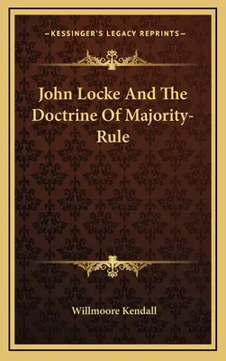 John Locke et la doctrine de la règle de la majorité - John Locke And The Doctrine Of Majority-Rule