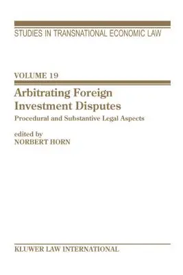 Arbitrer les différends en matière d'investissements étrangers - Arbitrating Foreign Investment Disputes