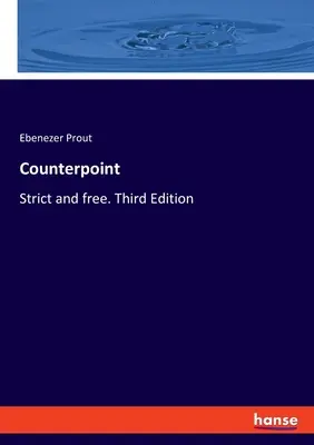 Le contrepoint : Strict et libre. Troisième édition - Counterpoint: Strict and free. Third Edition