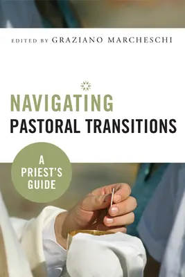 Naviguer dans les transitions pastorales : Guide du prêtre - Navigating Pastoral Transitions: A Priest's Guide