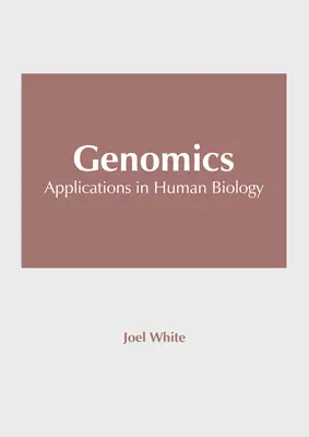 La génomique : Applications en biologie humaine - Genomics: Applications in Human Biology