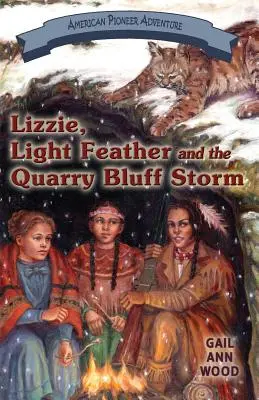 Lizzie, Light Feather et la tempête de Quarry Bluff - Lizzie, Light Feather and the Quarry Bluff Storm