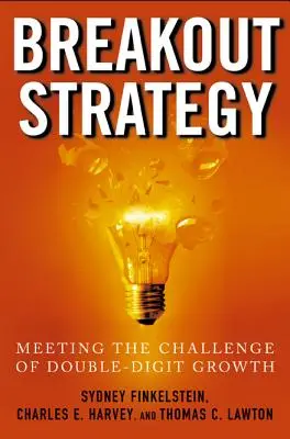 Stratégie de rupture : Relever le défi d'une croissance à deux chiffres - Breakout Strategy: Meeting the Challenge of Double-Digit Growth