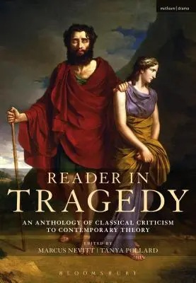 Lecteur de tragédie : Une anthologie de la critique classique à la théorie contemporaine - Reader in Tragedy: An Anthology of Classical Criticism to Contemporary Theory