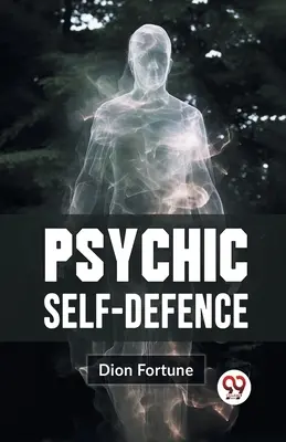 Autodéfense psychique - Psychic Self-Defense