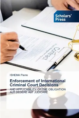 Exécution des décisions de la Cour pénale internationale - Enforcement of International Criminal Court Decisions
