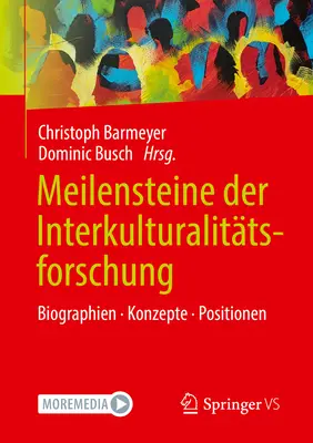 Meilensteine Der Interkulturalittsforschung : Biographien. Konzepte. Positionen - Meilensteine Der Interkulturalittsforschung: Biographien. Konzepte. Positionen