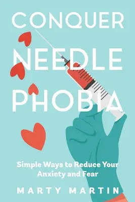 Vaincre la phobie des aiguilles - Conquer Needle Phobia