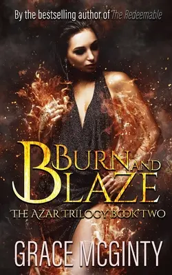 Brûler et embraser : La trilogie d'Azar : Deuxième livre - Burn And Blaze: The Azar Trilogy: Book Two