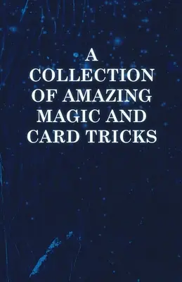 Une collection de tours de magie et de cartes étonnants - A Collection of Amazing Magic and Card Tricks