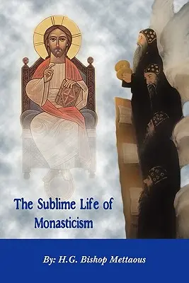 La vie sublime du monachisme - The Sublime Life of Monasticism