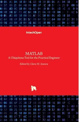MATLAB : un outil omniprésent pour l'ingénieur pratique - MATLAB: A Ubiquitous Tool for the Practical Engineer