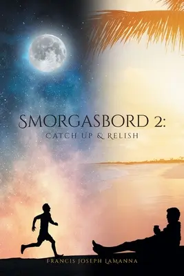 Smorgasbord 2 : Rattraper et savourer - Smorgasbord 2: Catch Up & Relish