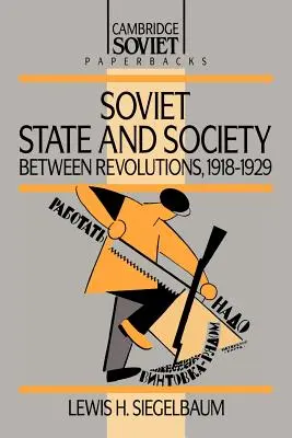 L'État et la société soviétiques entre les révolutions, 1918-1929 - Soviet State and Society Between Revolutions, 1918-1929