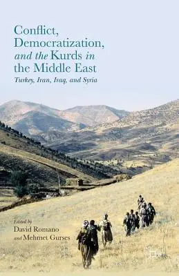 Conflit, démocratisation et Kurdes au Moyen-Orient : Turquie, Iran, Irak et Syrie - Conflict, Democratization, and the Kurds in the Middle East: Turkey, Iran, Iraq, and Syria