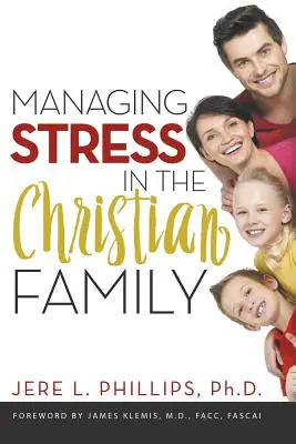 Gérer le stress dans la famille chrétienne - Managing Stress in the Christian Family