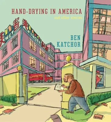 Le séchage à la main en Amérique : Et autres histoires - Hand-Drying in America: And Other Stories