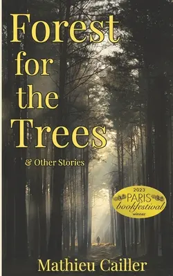 La forêt pour les arbres et autres histoires - Forest for the Trees & Other Stories