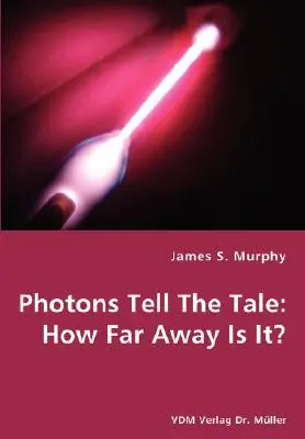 Les photons racontent l'histoire : à quelle distance se trouve-t-on ? - Photons Tell The Tale: How Far Away Is It?