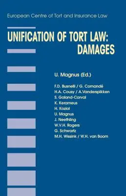 Unification du droit de la responsabilité civile : Dommages et intérêts : Dommages et intérêts - Unification of Tort Law: Damages: Damages