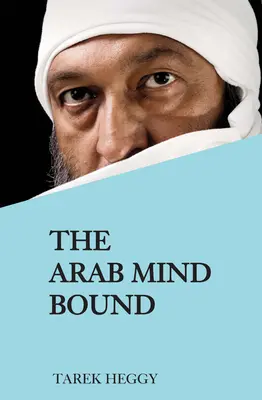 L'esprit arabe lié - The Arab Mind Bound