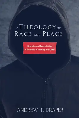 Une théologie de la race et du lieu - A Theology of Race and Place