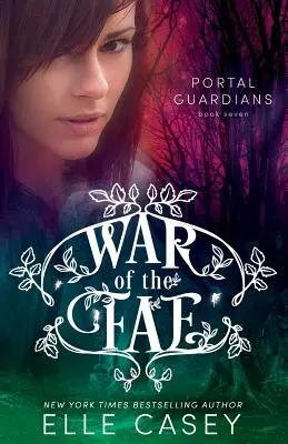 La Guerre des Fae (Livre 7, Les Gardiens du Portail) - War of the Fae (Book 7, Portal Guardians)