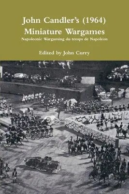 John Candlers (1964) Miniature Wargames : Napoleonic Wargaming du temps de Napoleon - John Candlers (1964) Miniature Wargames: Napoleonic Wargaming du temps de Napoleon