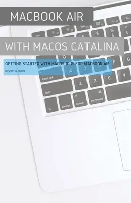 MacBook Air (Retina) avec MacOS Catalina : Démarrer avec MacOS 10.15 pour MacBook Air - MacBook Air (Retina) with MacOS Catalina: Getting Started with MacOS 10.15 for MacBook Air