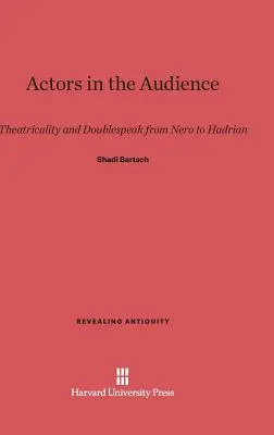 Acteurs dans le public : Théâtralité et double langage de Néron à Hadrien - Actors in the Audience: Theatricality and Doublespeak from Nero to Hadrian
