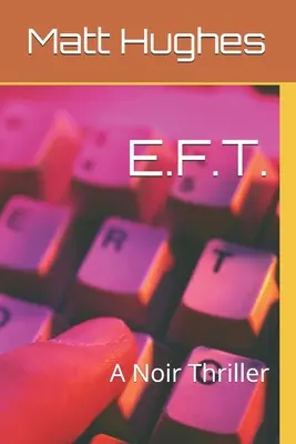 E.F.T. : Un thriller noir - E.F.T.: A Noir Thriller