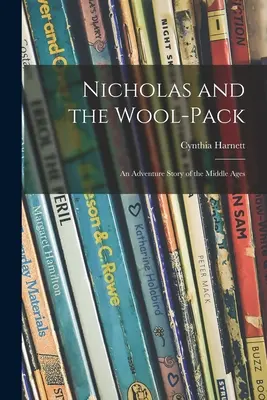 Nicholas et le sac de laine : un récit d'aventure du Moyen-Âge - Nicholas and the Wool-pack: an Adventure Story of the Middle Ages