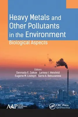 Métaux lourds et autres polluants dans l'environnement : Aspects biologiques - Heavy Metals and Other Pollutants in the Environment: Biological Aspects