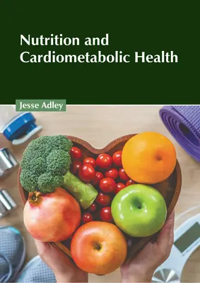 Nutrition et santé cardiométabolique - Nutrition and Cardiometabolic Health
